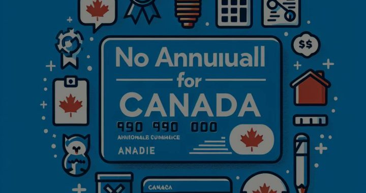 No Annual Fee Credit Cards: A Wise Choice for Canadians